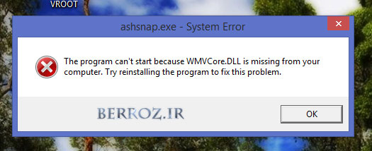 رفع خطای اجرا نشدن نرم افزار Ashampoo.Snap بر روی ویندوز 8 , WMVCore.DLL , WMASF.DLL , download , رفع مشکلات ویندوز 8 , آموزش ویندوز 8 , آموزش نرم افزار