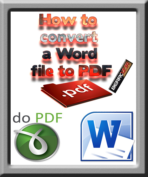 آموزش تبدیل فایل ورد به Pdf + نرم افزار doPDF